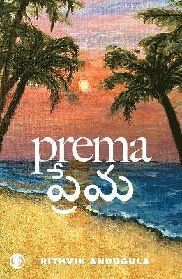 Cover for Rithvik Andugula · Prema: ??? (Paperback Book) (2026)