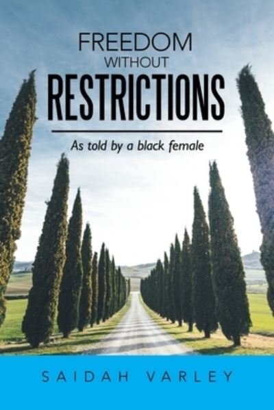 Cover for Saidah Varley · Freedom Without Restrictions (Paperback Book) (2022)