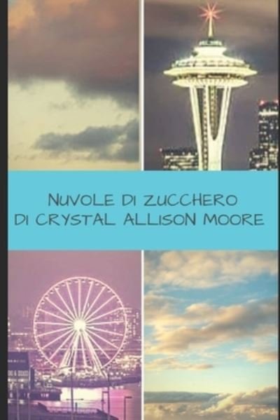 Cover for Crystal ALLISON MOORE · Nuvole Di Zucchero (Book) (2018)