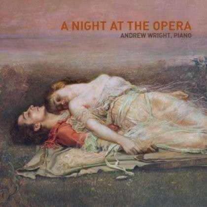 Night at the Opera - Wright Andrew - 音乐 - ANDREW WRIGHT - 0610696085191 - 2013年1月15日