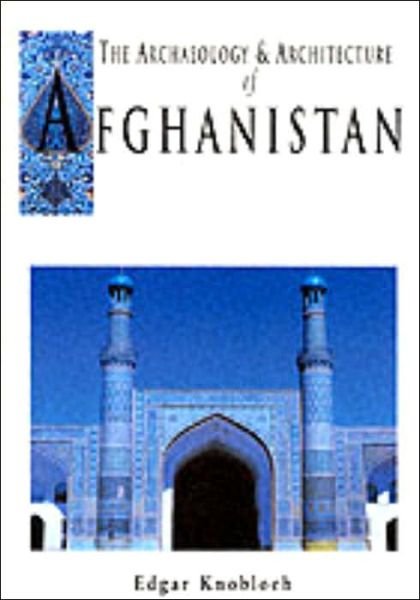 Cover for Edgar Knobloch · The Archaeology and Architecture of Afghanistan (Paperback Book) (2002)