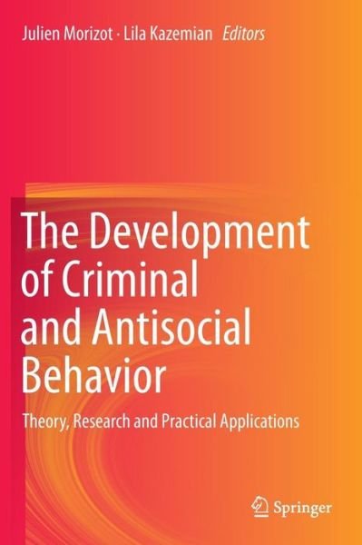 Cover for Julien Morizot · The Development of Criminal and Antisocial Behavior: Theory, Research and Practical Applications (Hardcover Book) [2015 edition] (2014)