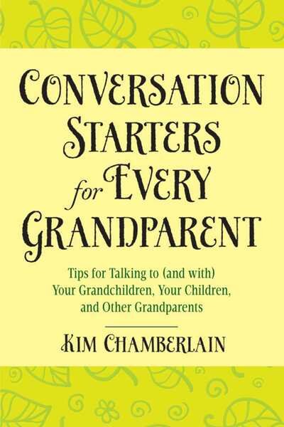 Cover for Kim Chamberlain · Conversation Starters for Every Grandparent: Tips for Talking to (and with) Your Grandchildren, Your Children, and Other Grandparents (Paperback Book) (2015)