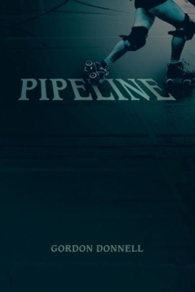 Pipeline - Gordon Donnell - 图书 - iUniverse, Incorporated - 9781663247193 - 2022年10月31日