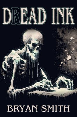 Cover for Bryan Smith · Dread Ink (Book) (2024)
