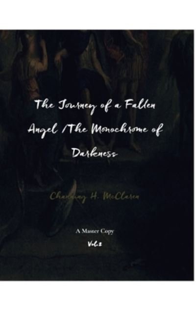 Cover for Channing McClaren · The Monochrome of Darkness Vol II (Hardcover Book) (2021)