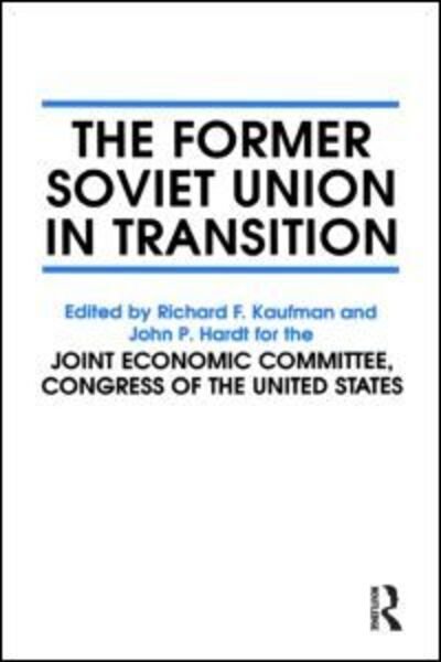 The Former Soviet Union in Transition - John P. Hardt - 图书 - Taylor & Francis Inc - 9781563243196 - 1994年5月31日
