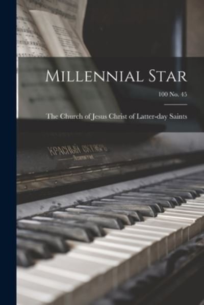 Cover for The Church of Jesus Christ of Latter- · Millennial Star; 100 no. 45 (Paperback Book) (2021)
