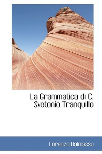 Cover for Lorenzo Dalmasso · La Grammatica Di C. Svetonio Tranquillo (Hardcover Book) (2009)