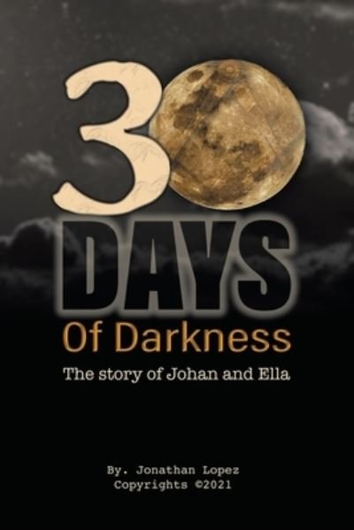 Cover for Jonathan Lopez · 30 Days of Darkness (Paperback Book) (2021)