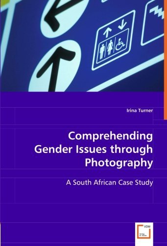 Cover for Irina Turner · Comprehending Gender Issues Through Photography: a South African Case Study (Paperback Book) (2008)