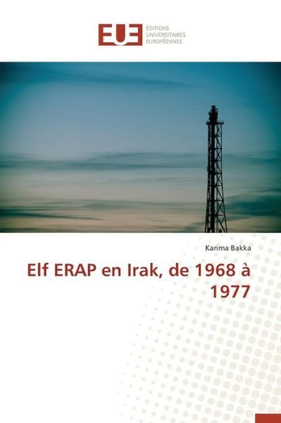 Cover for Bakka Karima · Elf Erap en Irak, De 1968 a 1977 (Paperback Book) (2018)