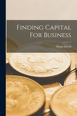 Cover for David Finnie · Finding Capital For Business (Paperback Book) (2021)