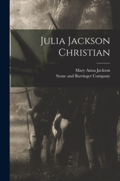 Cover for Mary Anna Jackson · Julia Jackson Christian (Book) (2022)