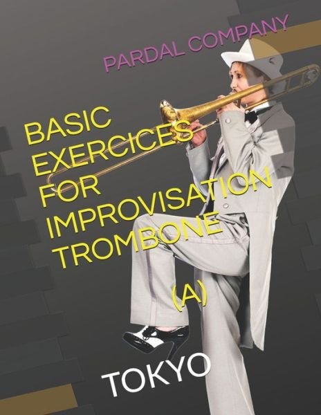 Cover for Jose Pardal Merza · Basic Exercices for Improvisation Trombone (A) (Paperback Book) (2021)