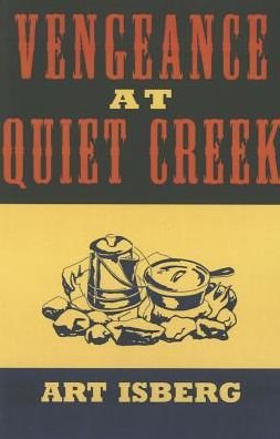 Cover for Art Isberg · Vengeance at Quiet Creek (Paperback Book) (2014)