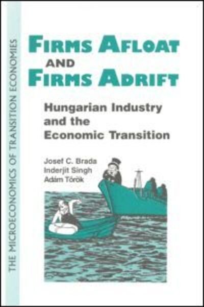 Cover for Joseph C. Brada · Firms Afloat and Firms Adrift: Hungarian Industry and Economic Transition (Paperback Book) (1994)