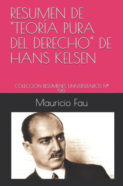 Cover for Mauricio Fau · Resumen de Teoria Pura del Derecho de Hans Kelsen (Paperback Book) (2018)