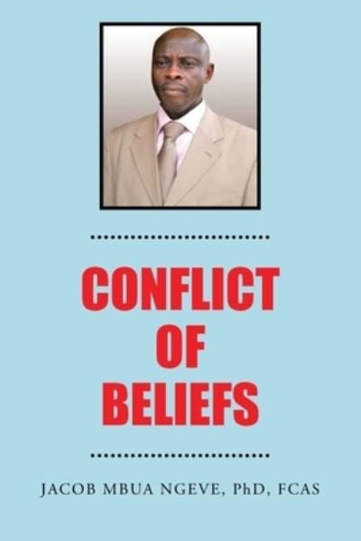 Cover for Jacob MBUA Ngeve  FCAS · Conflict of Beliefs (Book) (2023)