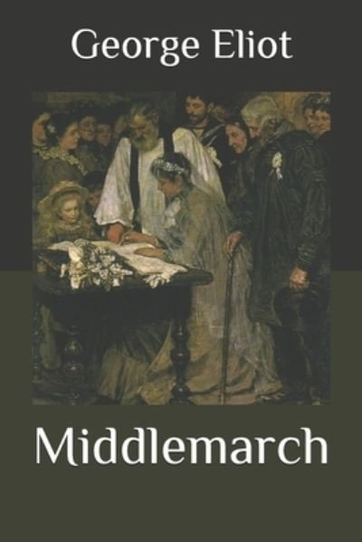 Middlemarch - George Eliot - 图书 -  - 9798564274203 - 2020年11月13日