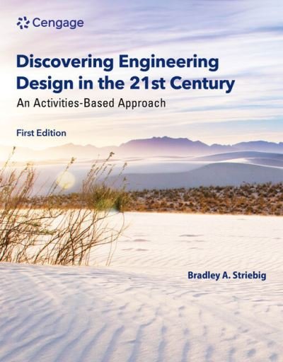 Cover for Striebig, Bradley (James Madison University) · Discovering Engineering Design in the 21st Century: An Activities-Based Approach (Paperback Book) [New edition] (2023)