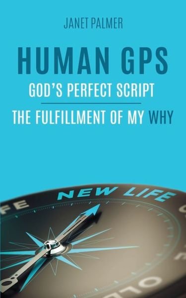 Cover for Janet Palmer · Human GPS ? God's Perfect Script : The Fulfillment of My Why (Paperback Book) (2019)