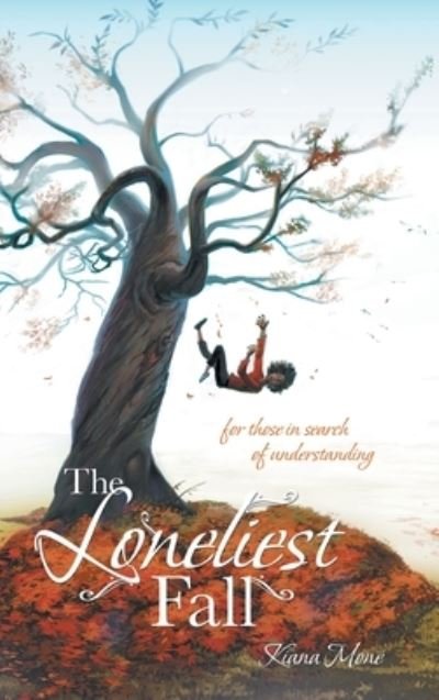 Cover for Kiana Moné · The Loneliest Fall (Hardcover Book) (2020)