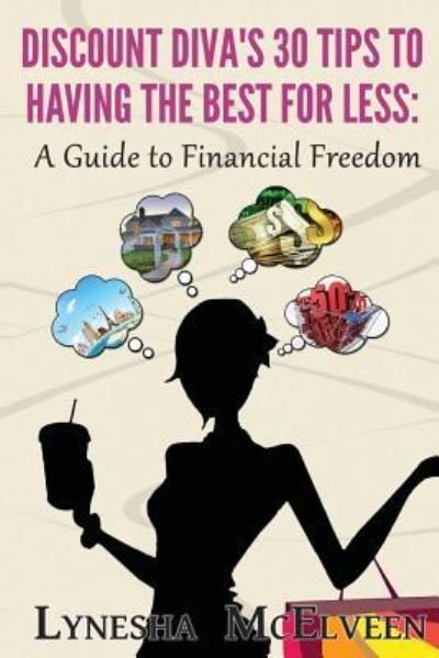 Cover for Lynesha Mcelveen · Discount Diva's 30 Tips to Having the Best for Less: a Guide to Financial Freedom (Paperback Book) (2013)