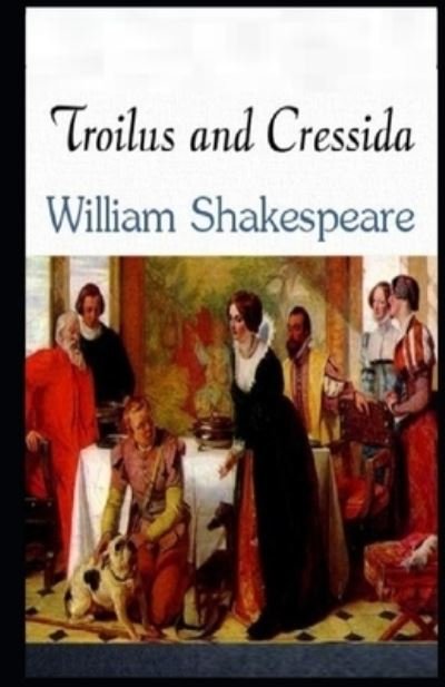 Cover for William Shakespeare · Troilus and Cressida Illustrated (Paperback Book) (2020)