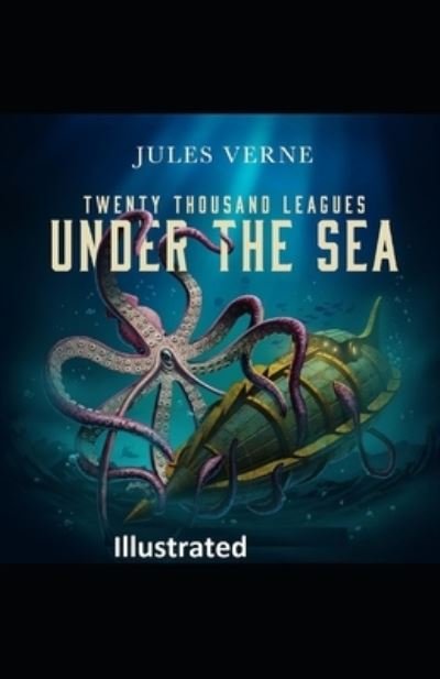 Cover for Jules Verne · Twenty Thousand Leagues Under the Sea Illustrated (Paperback Book) (2020)
