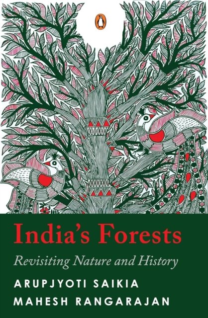 Cover for Arupjyoti Saikia · India’s Forests: Revisiting Nature and History (Hardcover Book) (2026)