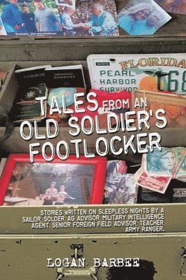 Cover for Logan Barbee · Tales from an Old Soldier's Footlocker (Book) (2024)