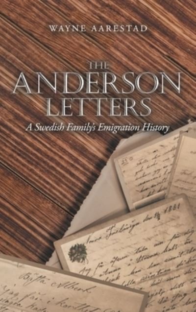 Cover for Wayne Aarestad · The Anderson Letters (Hardcover Book) (2021)
