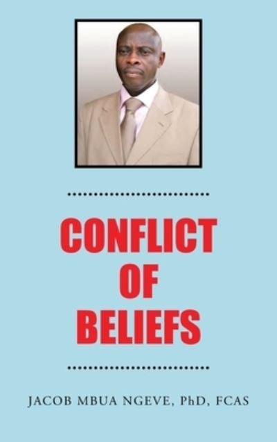 Cover for Jacob MBUA Ngeve  FCAS · Conflict of Beliefs (Book) (2023)