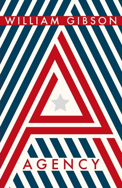 Cover for William Gibson · Agency: THE DYSTOPIAN SUNDAY TIMES TOP TEN BESTSELLER FROM THE AUTHOR OF THE PERIPHERAL (Hardcover Book) (2020)