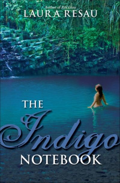 Cover for Laura Resau · The Indigo Notebook (Hardcover Book) (2021)