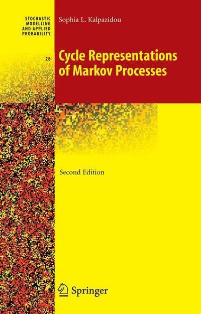 Cover for Sophia L. Kalpazidou · Cycle Representations of Markov Processes - Stochastic Modelling and Applied Probability (Paperback Book) [Softcover reprint of hardcover 2nd ed. 2006 edition] (2010)