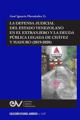 Cover for José Ignacio Hernández G. · Defensa Judicial Del Estado Vene-Zolano en el Extranjero y la Deuda Pública Legada de Chávez y Maduro (2019-2020) (Book) (2022)