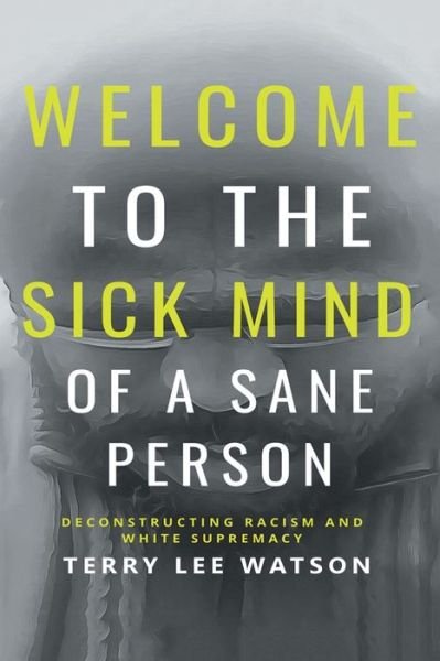 Cover for Terry Lee Watson · Welcome to the Sick Mind of a Sane Person (Paperback Book) (2022)