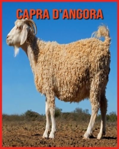 Cover for Veronica Robinson · Capra d'Angora: Fatti super divertenti e immagini incredibili (Paperback Book) (2021)