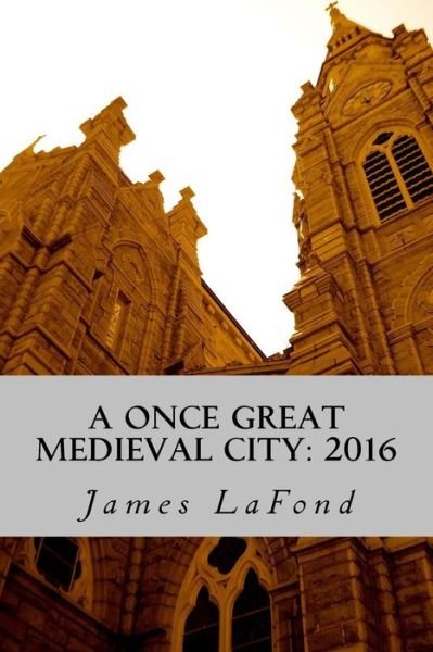 Cover for James Lafond · A Once Great Medieval City (Paperback Book) (2016)