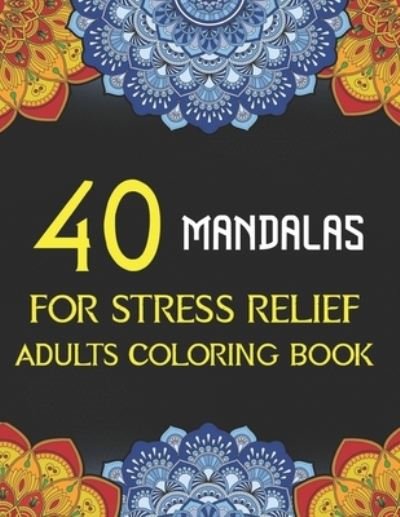 Cover for Silver Starfish · 40 Mandalas For Stress Relief (Paperback Book) (2020)