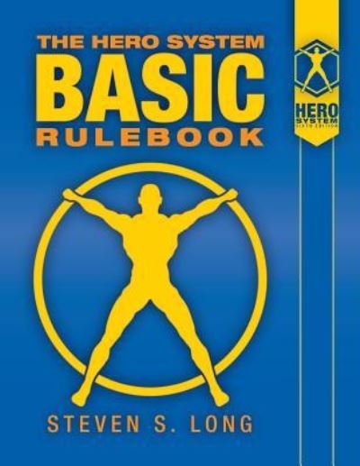 Hero System 6th Edition Basic - Steven S. Long - 图书 - Hero Games - 9781583661222 - 2019年4月26日