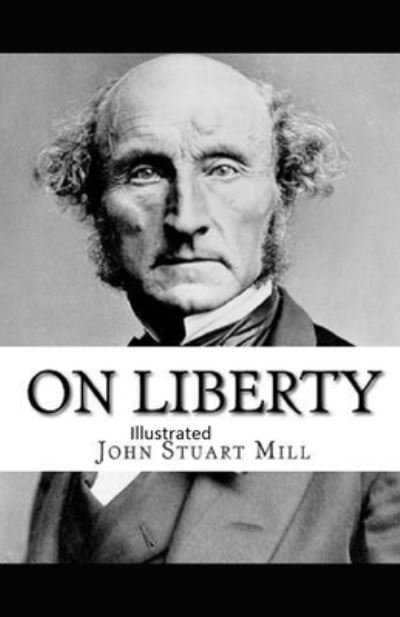 Cover for John Stuart Mill · On Liberty Illustrated (Paperback Book) (2021)