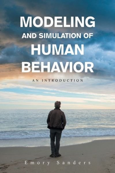 Cover for Emory Sanders · Modeling and Simulation of Human Behavior: An Introduction (Paperback Book) (2021)