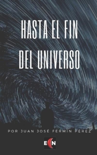 Cover for Juan José Fermín Pérez · Hasta el fin del Universo (Paperback Book) (2018)