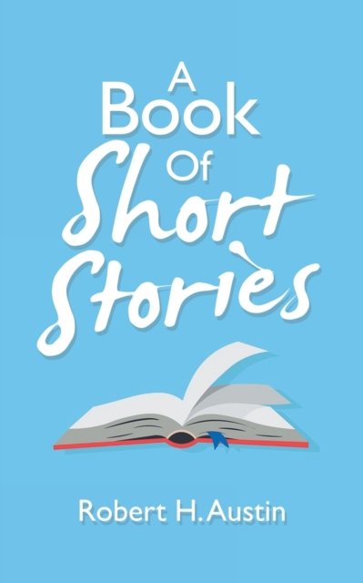 Cover for Robert H. Austin · A Book of Short Stories (Paperback Book) (2022)