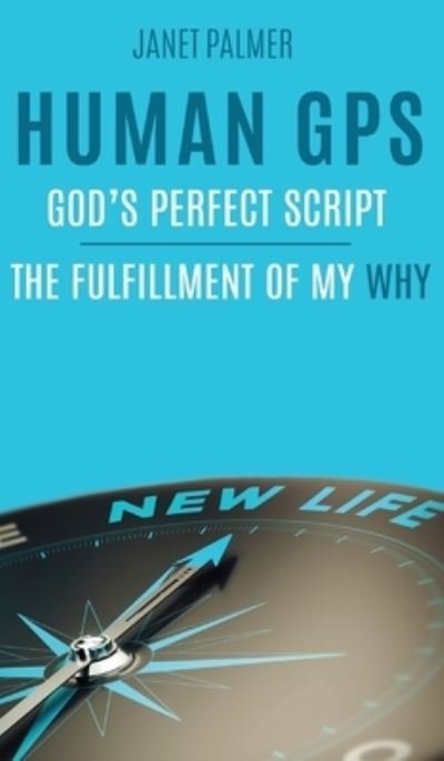 Cover for Janet Palmer · Human GPS - God's Perfect Script (Hardcover Book) (2019)