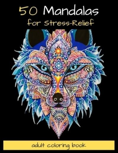 Cover for Univers Mandalas · 50 Mandalas for Stress-Relief Adult Coloring Book (Paperback Book) (2020)