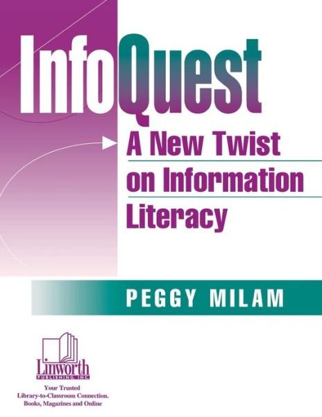 Cover for Peggy Milam Creighton Ph.D. · InfoQuest: A New Twist on Information Literacy (Paperback Book) (2002)